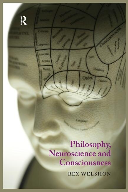 Front cover_Philosophy, Neuroscience And Consciousness