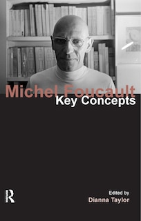 Michel Foucault: Key Concepts