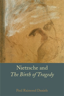 Front cover_Nietzsche and The Birth of Tragedy