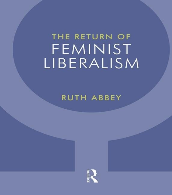 Front cover_The Return Of Feminist Liberalism