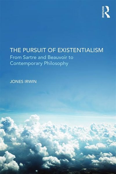 Front cover_The Pursuit of Existentialism