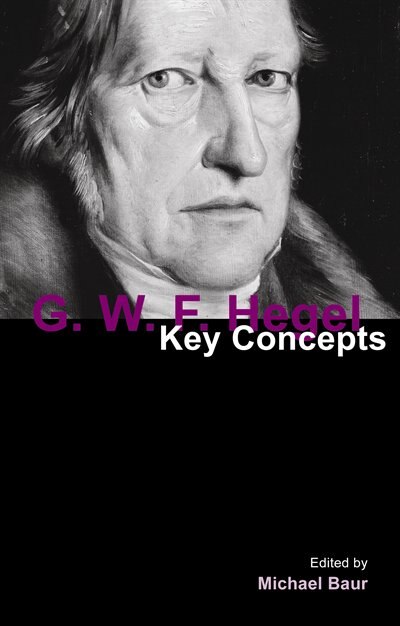 G. W. F. Hegel: Key Concepts