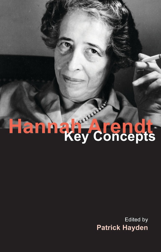 Hannah Arendt: Key Concepts