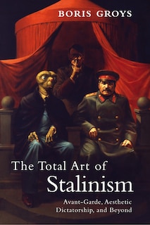 Front cover_The Total Art Of Stalinism
