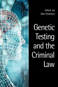 Couverture_Genetic Testing and the Criminal Law