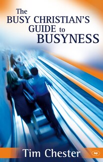 Front cover_The Busy Christian's Guide to Busyness