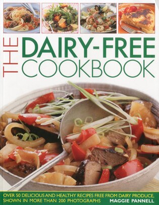 The Dairy-Free Cookbook: Over 50 delicious and healthy recipes that contain no dairy produce