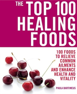 Front cover_The Top 100 Healing Foods