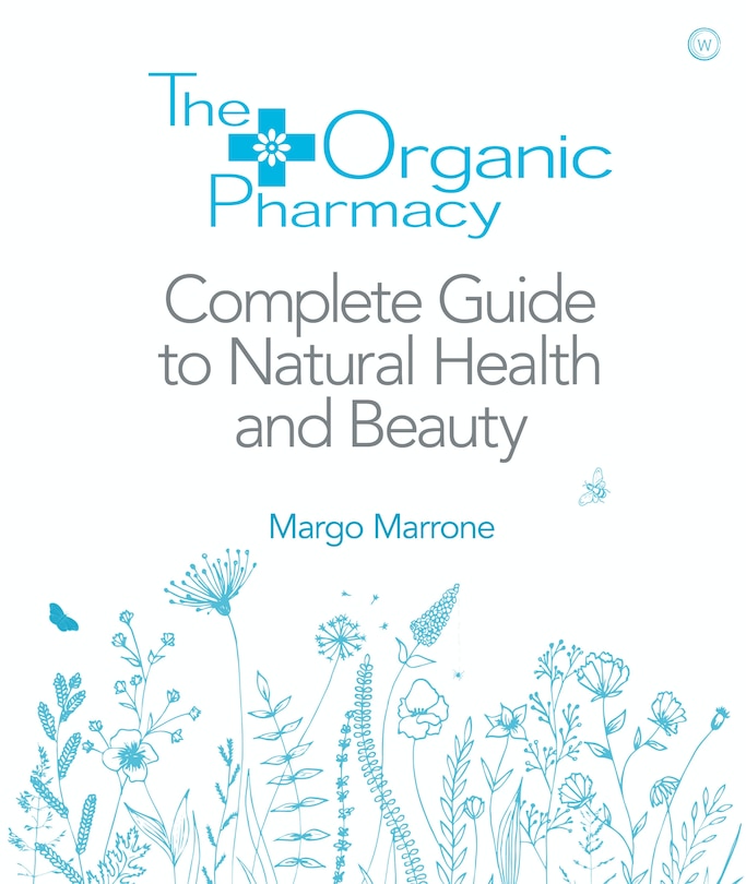 Front cover_The Organic Pharmacy Complete Guide To Natural Health And Beauty
