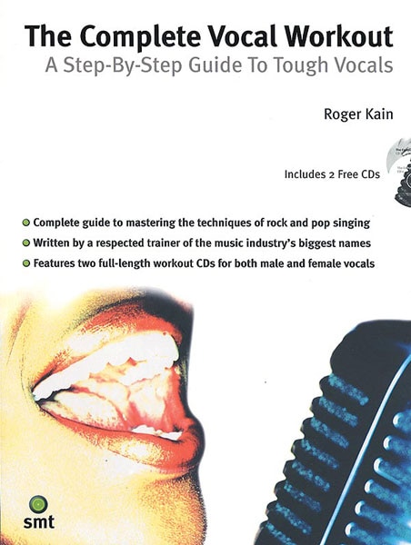 The Complete Vocal Workout: A Step-By-Step Guide to Tough Vocals