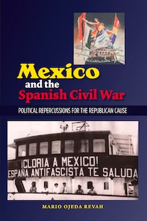 Front cover_Mexico And The Spanish Civil War