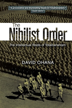 Nihilist Order: The Intellectual Roots of Totalitarianism