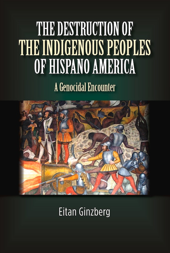 Front cover_Destruction of the Indigenous Peoples of Hispano America