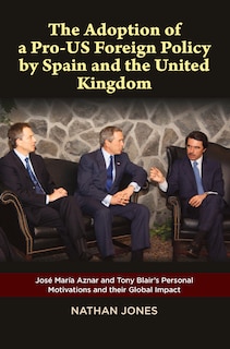 Couverture_Adoption of a Pro-US Foreign Policy by Spain and the United Kingdom