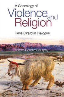 Front cover_A Genealogy Of Violence And Religion