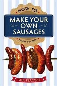 Front cover_How To Make Your Own Sausages