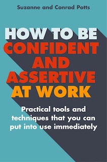 Front cover_How To Be Confident And Assertive At Work