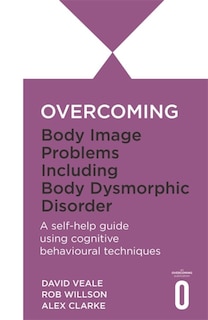 Couverture_Overcoming Body Image Problems Including Body Dysmorphic Disorder