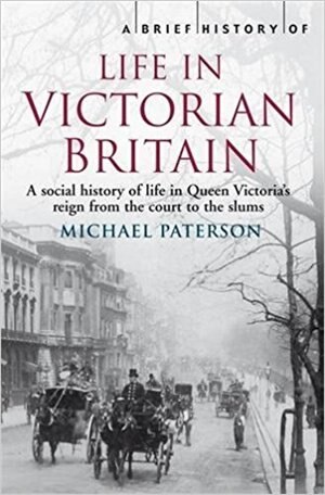 BRIEF HISTORY OF LIFE IN VICTORIAN BRITA
