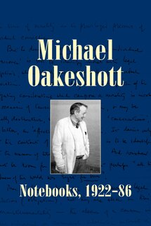 Michael Oakeshott: Notebooks, 1922-86