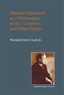 Couverture_Michael Oakeshott as a Philosopher of the creative