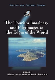 Front cover_The Tourism Imaginary and Pilgrimages to the Edges of the World