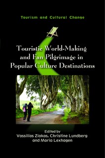 Front cover_Touristic World-Making and Fan Pilgrimage in Popular Culture Destinations