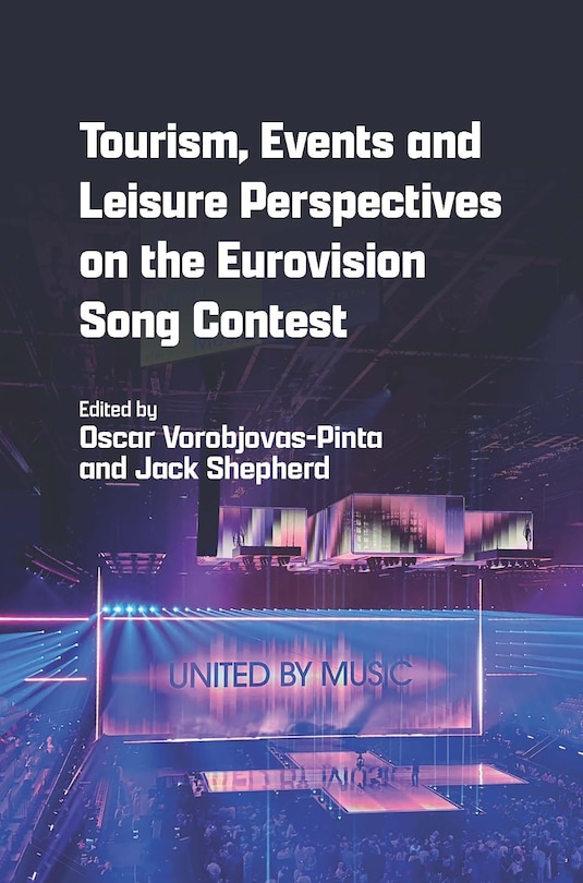 Front cover_Tourism, Events and Leisure Perspectives on the Eurovision Song Contest
