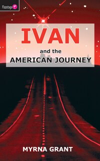 Front cover_Ivan And The American Journey
