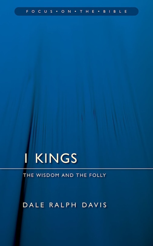 Front cover_1 Kings: The Wisdom And the Folly