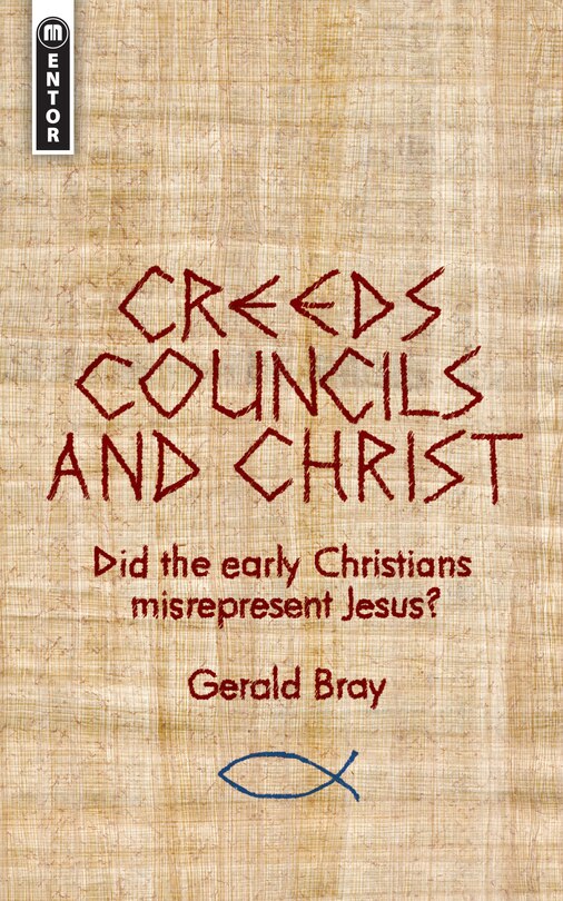 Front cover_Creeds, Councils And Christ