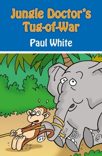 Front cover_Jungle Doctor's-tug-of-war