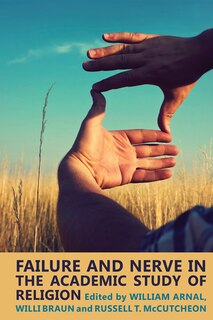 Front cover_Failure and Nerve in the Academic Study of Religion