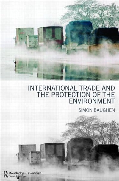 Front cover_International Trade And The Protection Of The Environment