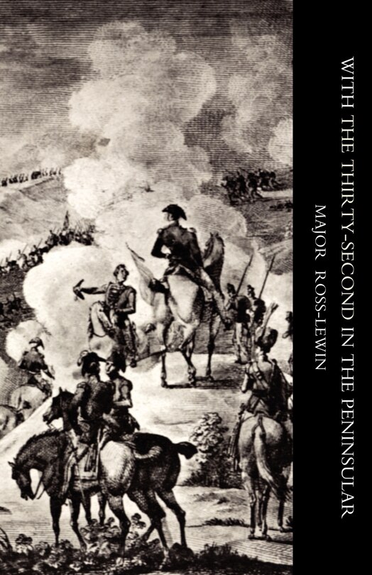 Couverture_With Othe Thirty-secondo In The Peninsular And Other Campaigns
