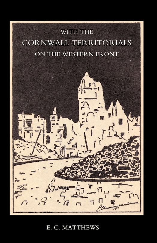 Front cover_With the Cornwall Territorials on the Western Front Being the History of the Fifth Battalion, Duke of Cornwallos Light Infantry in the Great War