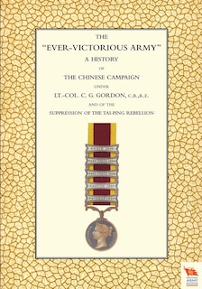 Front cover_EVER-VICTORIOUS ARMY A History of the Chinese Campaign (1860-64) under Lt-Col C. G. Gordon
