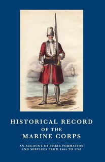 Front cover_HISTORICAL RECORD OF THE MARINE CORPS 1664-1748
