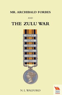 Front cover_Mr ARCHIBALD FORBES AND THE ZULU WAR
