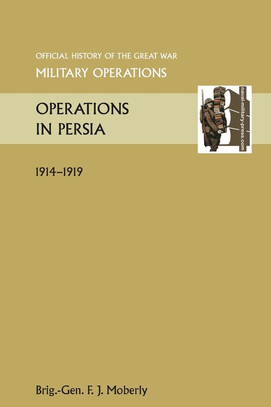 Front cover_Operations in Persia. Official History of the Great War Other Theatres