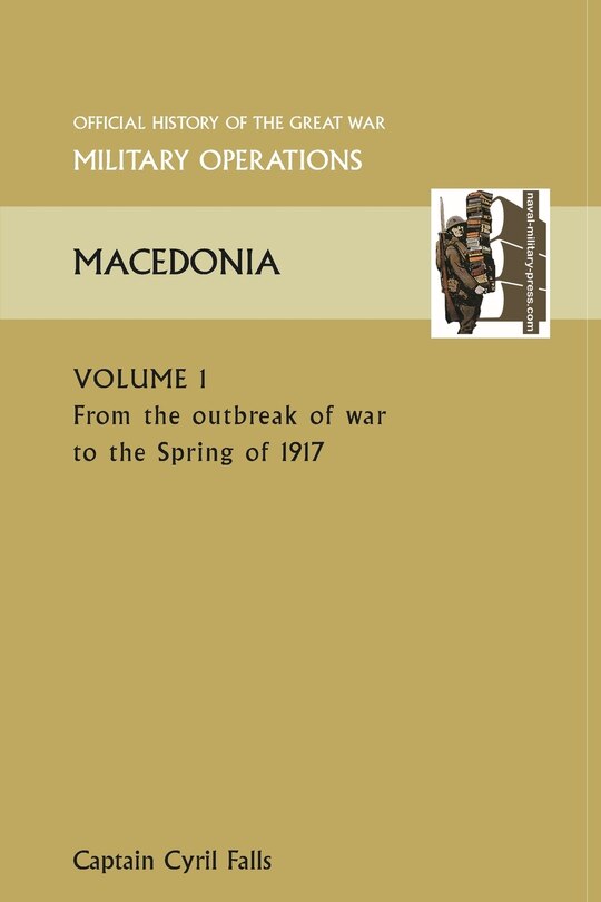 Front cover_Macedonia Vol I. from the Outbreak of War to the Spring of 1917. Official History of the Great War Other Theatres