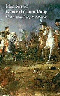 Couverture_Memoirs of General Count Rappfirst Aide-de-Camp to Napoleon