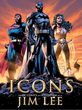 Icons: The Dc Comics And Wildstorm Art Of Jim Lee