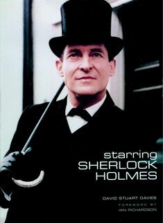 Starring Sherlock Holmes: A Century Of The Master Detective On Screen