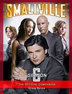 Front cover_Smallville: The Official Companion Season 6