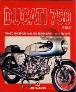 The Ducati 750 Bible de Ian Falloon