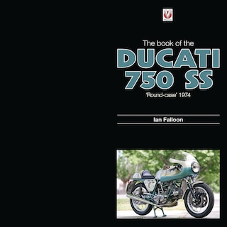 The Book of Ducati 750SS: 'Round Case' 1974