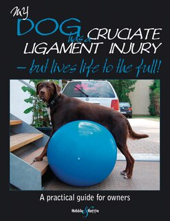 Front cover_My dog has cruciate ligament injury – but lives life to the full!