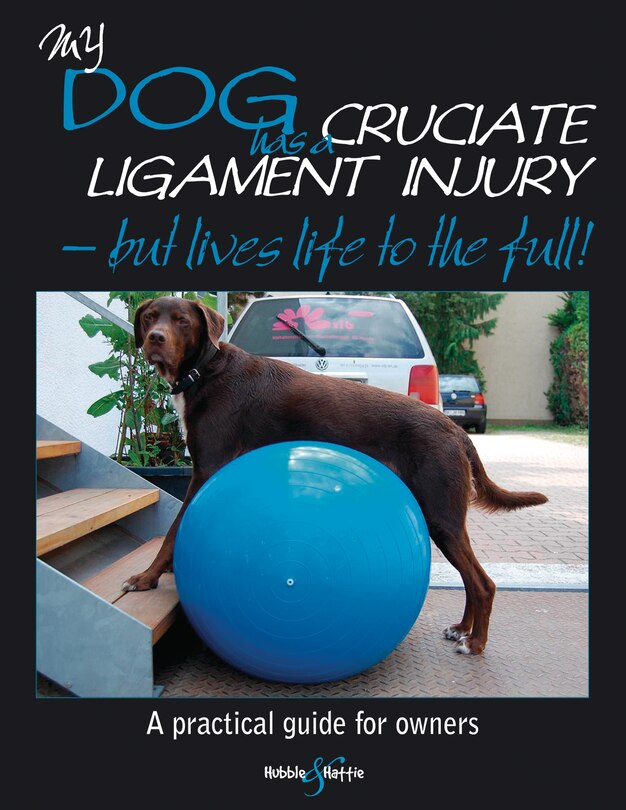 Front cover_My dog has cruciate ligament injury – but lives life to the full!