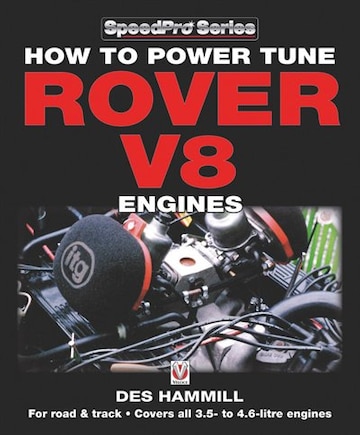 How To Power Tune Rover V8 Engines: For Road & Track - Covers All 3.5- To 4.6-litre Engines